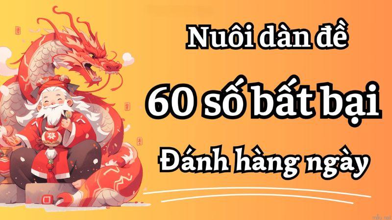 Tại sao dàn đề 60 số lại hiệu quả?